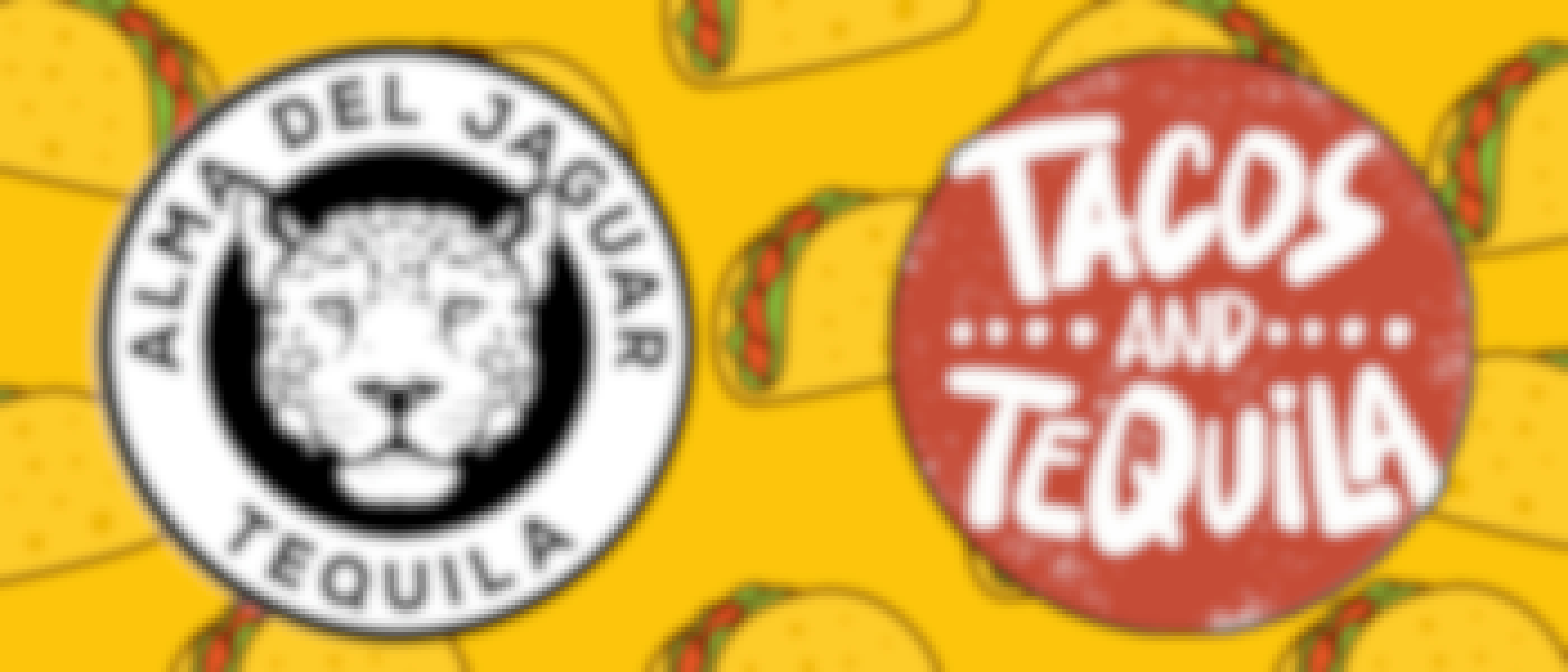 Tacos & Tequila featuring Alma Del Jaguar 