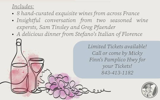 Micky Finn's French Wine Experience Offers French Wine Tasting, Italian Dinner, And Conversation With Wine Experts At The Sapphire Room