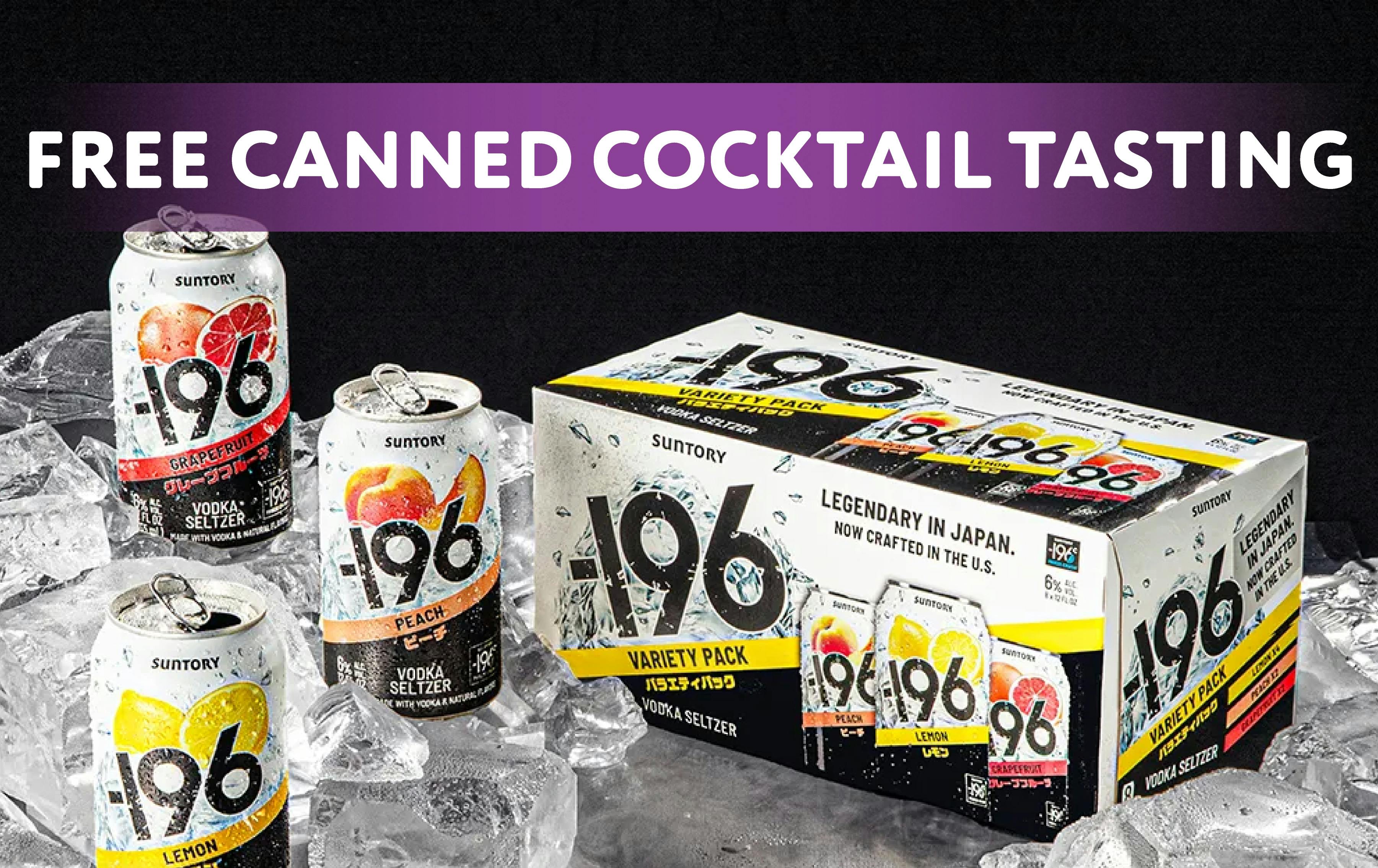 FREE -196 Canned cocktail tasting!