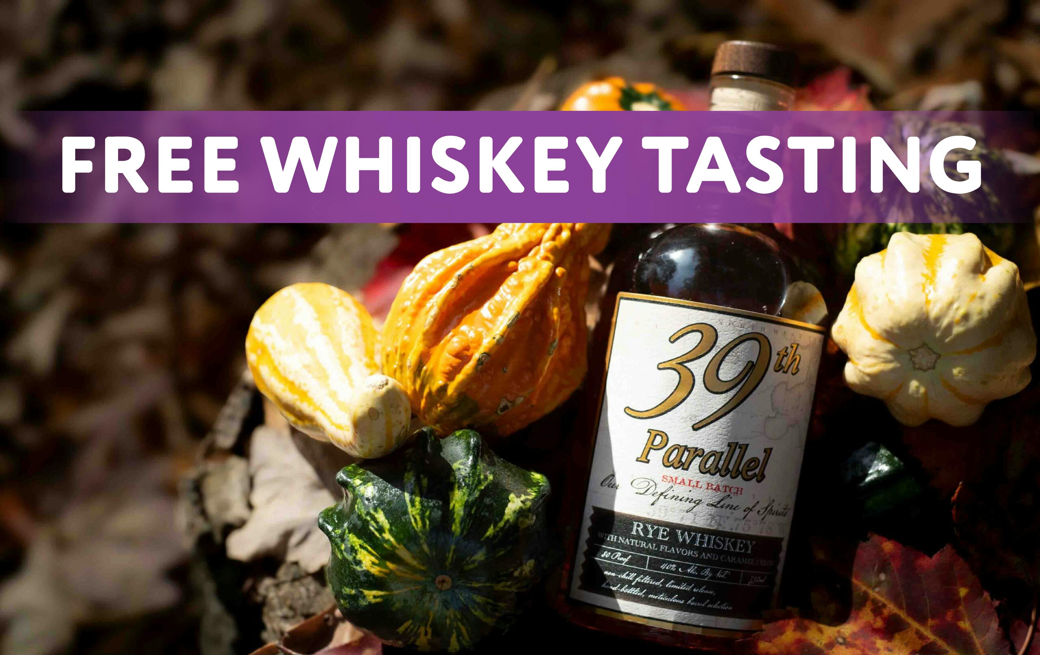 FREE 39th Parallel Whiskey Tasting