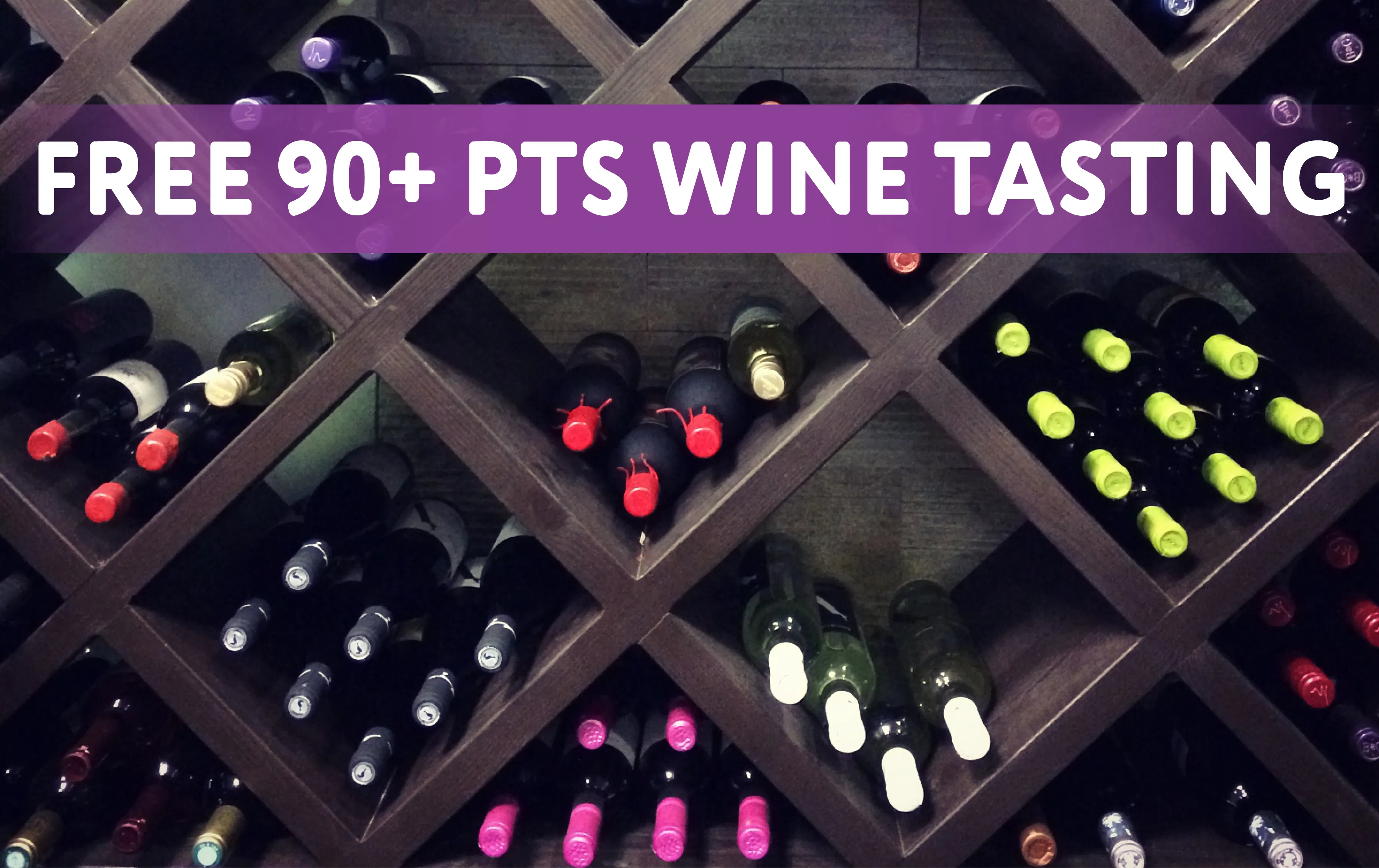 FREE 90+ Points Wine Tasting!