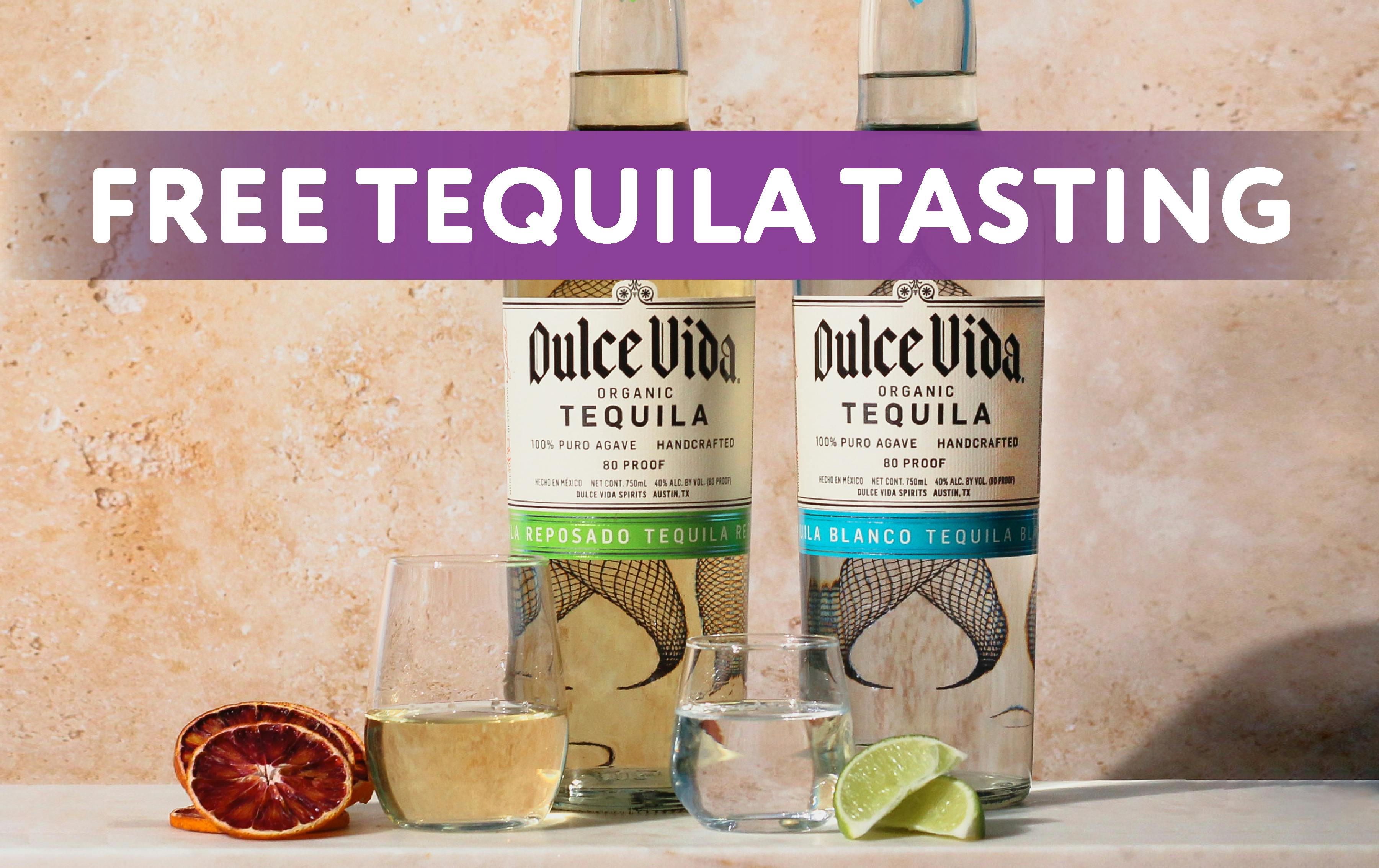 FREE Dulce Vida Tequila Tasting