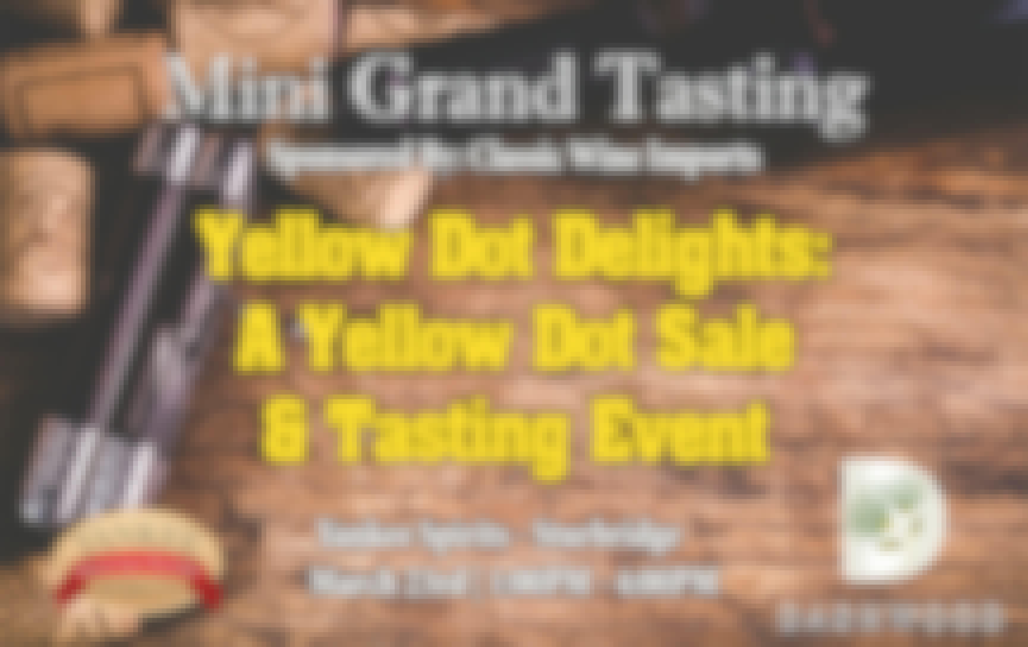 Mini Grand - Yellow Dot Delights: A Yellow Dot Sale & Tasting Event - Sturbridge
